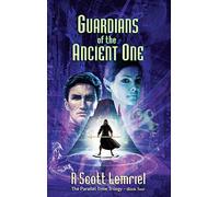 Guardians of The Ancient One: 2 (The Parallel Time Trilogy)