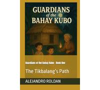 Guardians of the Bahay Kubo - Book One: The Tikbalang’s Path
