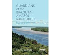 Guardians of the Brazilian Amazon Rainforest: Environmental Organizations and Development
