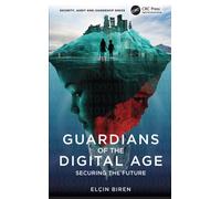 Guardians of the Digital Age : Securing the Future