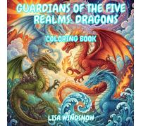 GUARDIANS OF THE FIVE REALMS: DRAGONS: COLORING BOOK (MYTHIC FANTASY)