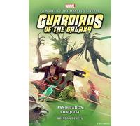 Guardians of the Galaxy - Annihilation: Conquest: Annihilation Prose Novel