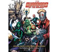 Guardians of the Galaxy: Drawing Marvel's Cosmic Crusaders: Five Decades of Amazing Marvel Comics Art