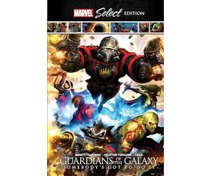Guardians of the Galaxy: Somebody's Got To Do It Marvel Select Edition