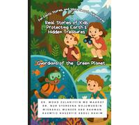 Guardians of the Green Planet: Real Stories of Kids Protecting Earth’s Hidden Treasures