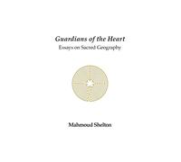 Guardians of the Heart: Essays on Sacred Geography