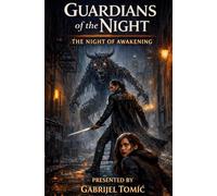 Guardians of the Night - Volume 1: The Night of Awakening