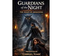 Guardians of the Night - Volume 1: The Night of Awakening
