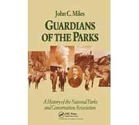 Guardians Of The Parks: A History Of The National Parks And Conservation Association