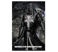 Guardians of the Realm: Coloring Book: Epic Medieval Knights and Adventures to Color