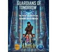 GUARDIANS OF TOMORROW: THE RACE TO ARTIFICIAL GENERAL INTELLIGENCE