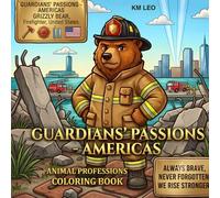 GUARDIANS' PASSIONS - AMERICAS: Animal Professions Coloring Book. COLOR-DISCOVER-TRAVEL-IMAGINE