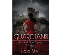 Guardians: The Triplex: Volume 4