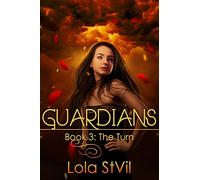 Guardians: The Turn: Volume 3 (The Guardians Series)