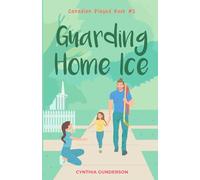 Guarding Home Ice: A single dad/single mom hockey romance: 5 (Canadian Played)