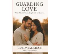 Guarding Love: A Pre-Marital Counseling Guide for Couples (Building Strong Foundations)