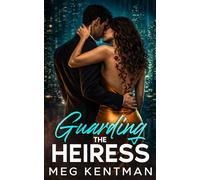 Guarding the Heiress: A Fake Boyfriend Romantic Suspense (The Heiress Trilogy)