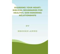 Guarding Your Heart: Biblical Boundaries for Healthy, God-Honoring Relationships: 3 (Anchored in Peace)