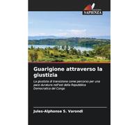 Guarigione attraverso la giustizia: La giustizia di transizione come percorso per una pace duratura nell'est della Repubblica Democratica del Congo