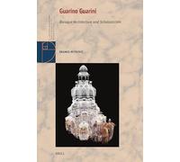 Guarino Guarini: Baroque Architecture and Scholasticism: 4 (Brill Studies in Architectural and Urban History)