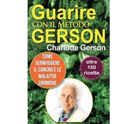 Guarire con il Metodo Gerson