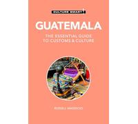 Guatemala - Culture Smart! : The Essential Guide to Customs & Culture