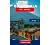 Guatemala Guía de viaje 2026: Descubre ruinas mayas, ciudades coloniales y aventuras volcánicas en Centroamérica