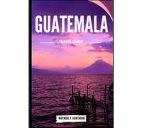 Guatemala Travel Guide: Journey Beyond the Tourist Trail from top attractions, restaurant, cuisines and more.