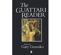 GUATTARI READER (Wiley Blackwell Readers)