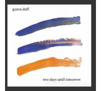 Guava Duff - Two Days Until Tomorrow