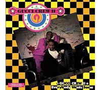 Gucci Crew II - Everybody Wants Some