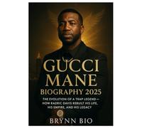 GUCCI MANE BIOGRAPHY 2025