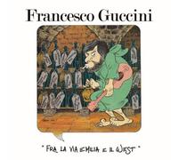 Guccini Francesco - Between Via Emilia And The West - 40th Anniversary