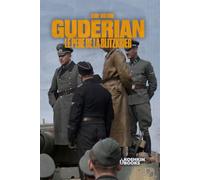 Guderian, le père de la Blitzkrieg (World Wars Collection [édition française])