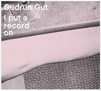 Gudrun Gut - I Put A Record On