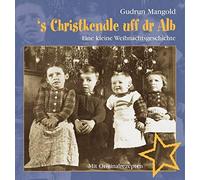 Gudrun Mangold 's Christkendle uff dr Alb - Eine kleine Weihnachtsges (Hardback)
