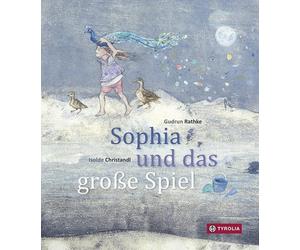 Gudrun Rathke I Sophia und das große Spiel: Eine Schöpfungsgeschichte (Hardback)