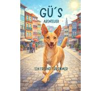 Gü´s Abenteuer: Ein Freund für immer