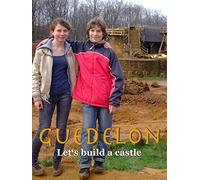 Guedelon - Let's build a castle