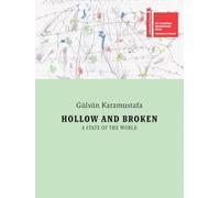 Gülsün Karamustafa: Hollow and Broken. a State of the World: Türkiye Pavilion: 60th International Art Exhibition, La Biennale Di Venezia