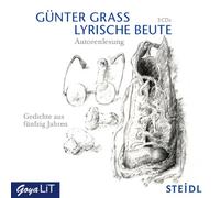 Günter Grass - Lyrische Beute-Gedichte aus 50 Jahren