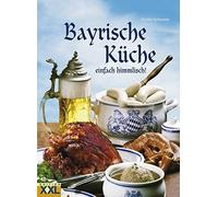Günter Schweizer Bayrische Küche: einfach himmlisch (Hardback)