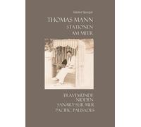 Günter Spurgat Thomas Mann. Stationen. Am Meer (Paperback)