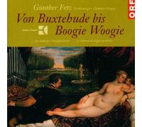 Günther Fetz - Von Buxtehude bis Boogie Woogie (Ein launiges Orgelportrait)