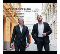 GÜNTHER GROISSBÖCK / MALCOLM MARTINEAU MÄNNERLIEBE UND LEBEN: BEETHOVEN, SCHUMAN
