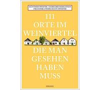 Günther Pfeifer Gerhard Hohlste 111 Orte im Weinviertel, die man ge (Paperback)