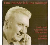 Günther Schwenn - Eine Stunde laß uns träumen-Lieder und Gedichte mit Worten von