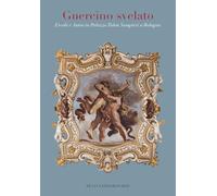 Guercino svelato. Ercole e Anteo in Palazzo Talon Sampieri. Ediz. a colori