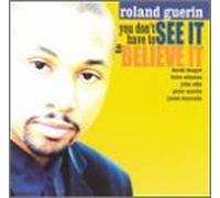 Guerin, Roland Sextet - You Don't Have to See It to Be