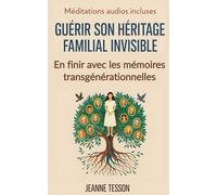 Guérir l’héritage familial invisible: 3 étapes de libération par la psychogénéalogie et la constellation familiale